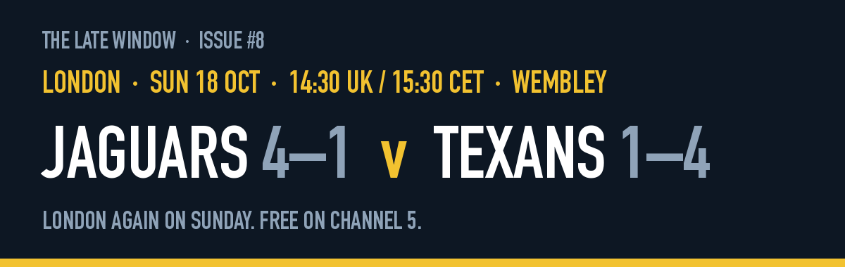 London, Sunday 18 October, 14:30 UK, Wembley: Jaguars (4–1) v Texans (1–4)